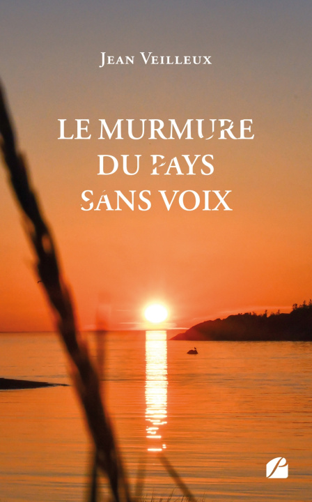 Kniha Le murmure du pays sans voix Jean Veilleux