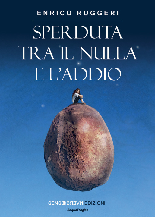 Kniha Sperduta tra il nulla e l'addio Enrico Ruggeri