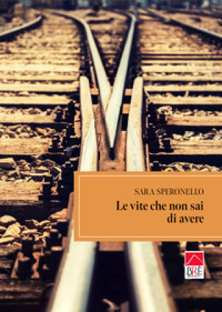 Kniha vite che non sai di avere Sara Speronello