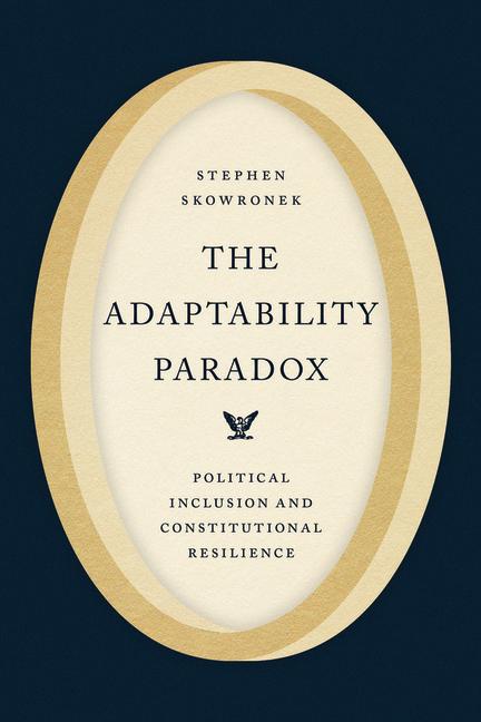 Kniha The Adaptability Paradox Stephen Skowronek