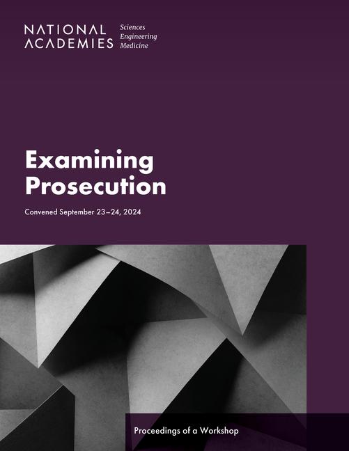 Kniha Examining Prosecution National Academies of Sciences Engineering and Medicine