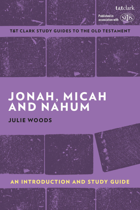 Kniha Jonah, Micah and Nahum: An Introduction and Study Guide Woods