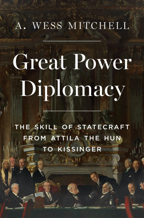 Βιβλίο Great Power Diplomacy A. Wess Mitchell