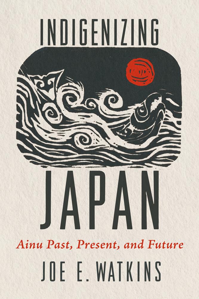Kniha Indigenizing Japan Joe E. Watkins