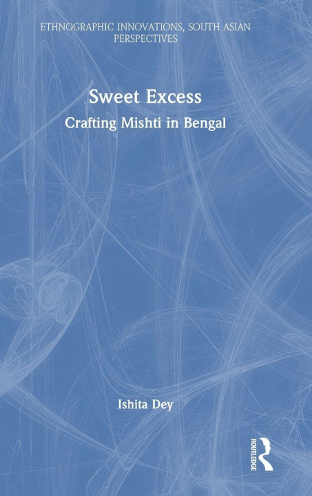 Kniha Sweet Excess Ishita Dey