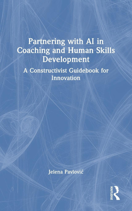 Kniha Partnering with AI in Coaching and Human Skills Development Jelena Pavlovic