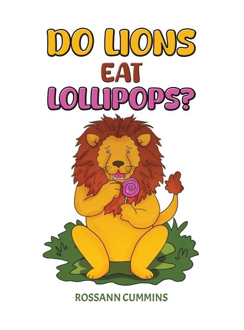Knjiga Do Lions Eat Lollipops? Rossann Cummins