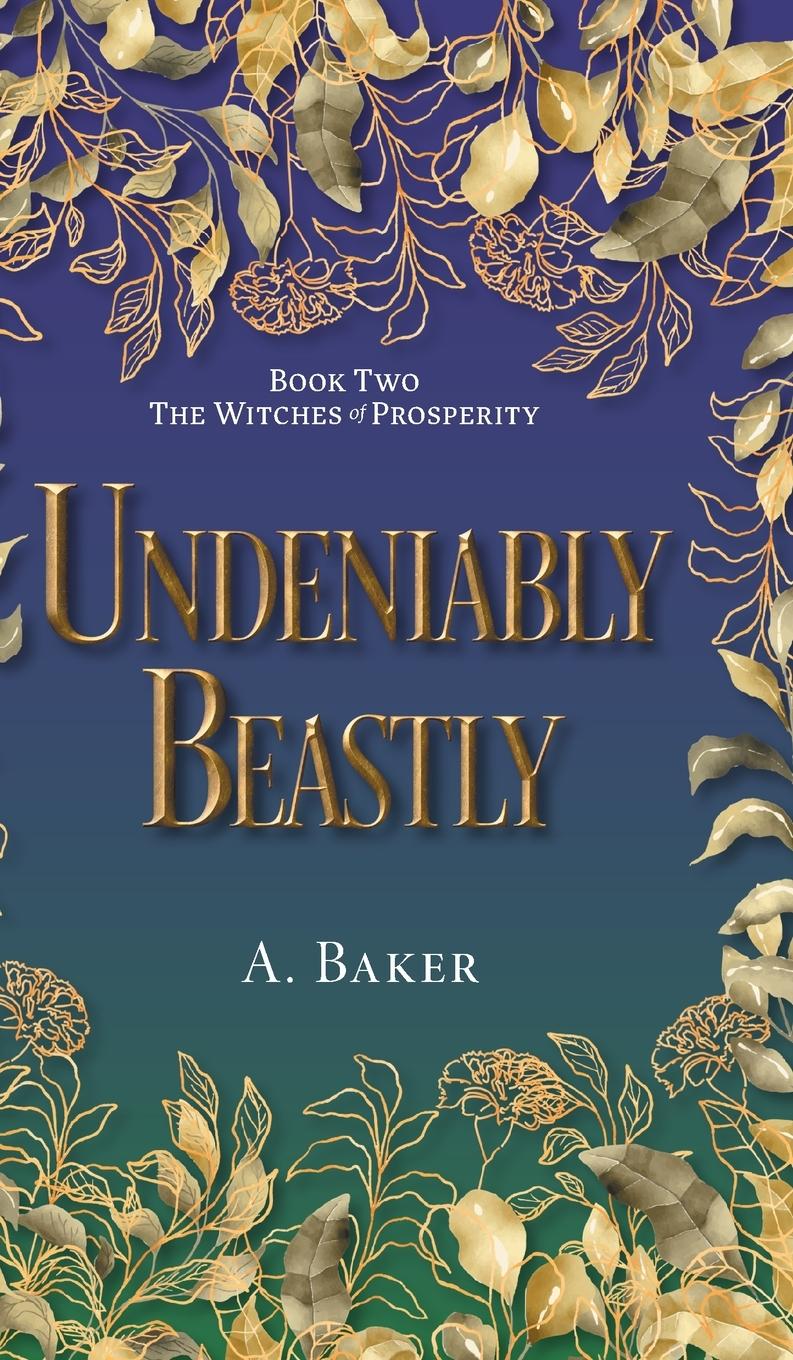 Kniha Undeniably Beastly A. Baker