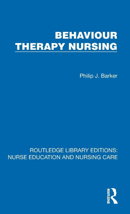 Knjiga Behaviour Therapy Nursing Philip J. Barker