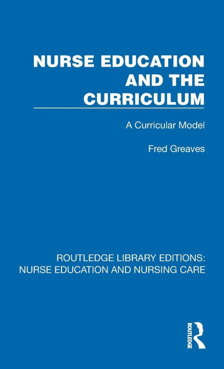 Libro Nurse Education and the Curriculum Fred Greaves