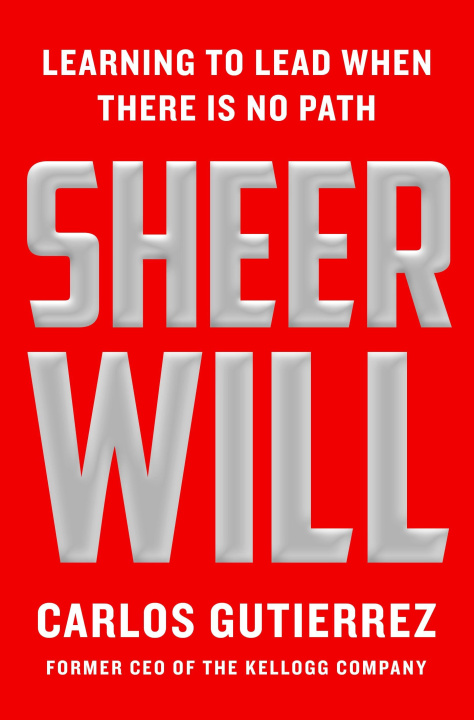 Kniha Sheer Will Carlos Gutierrez