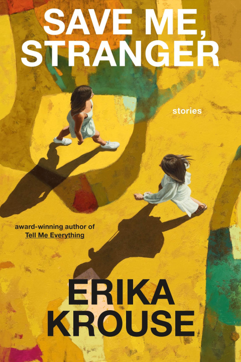 Knjiga Save Me, Stranger Erika Krouse