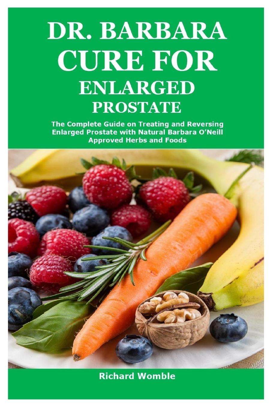 Kniha Dr. Barbara Cure for Enlarged Prostate Richard Womble