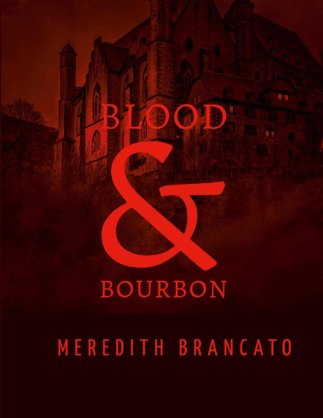 Kniha Blood & Bourbon Meredith Brancato