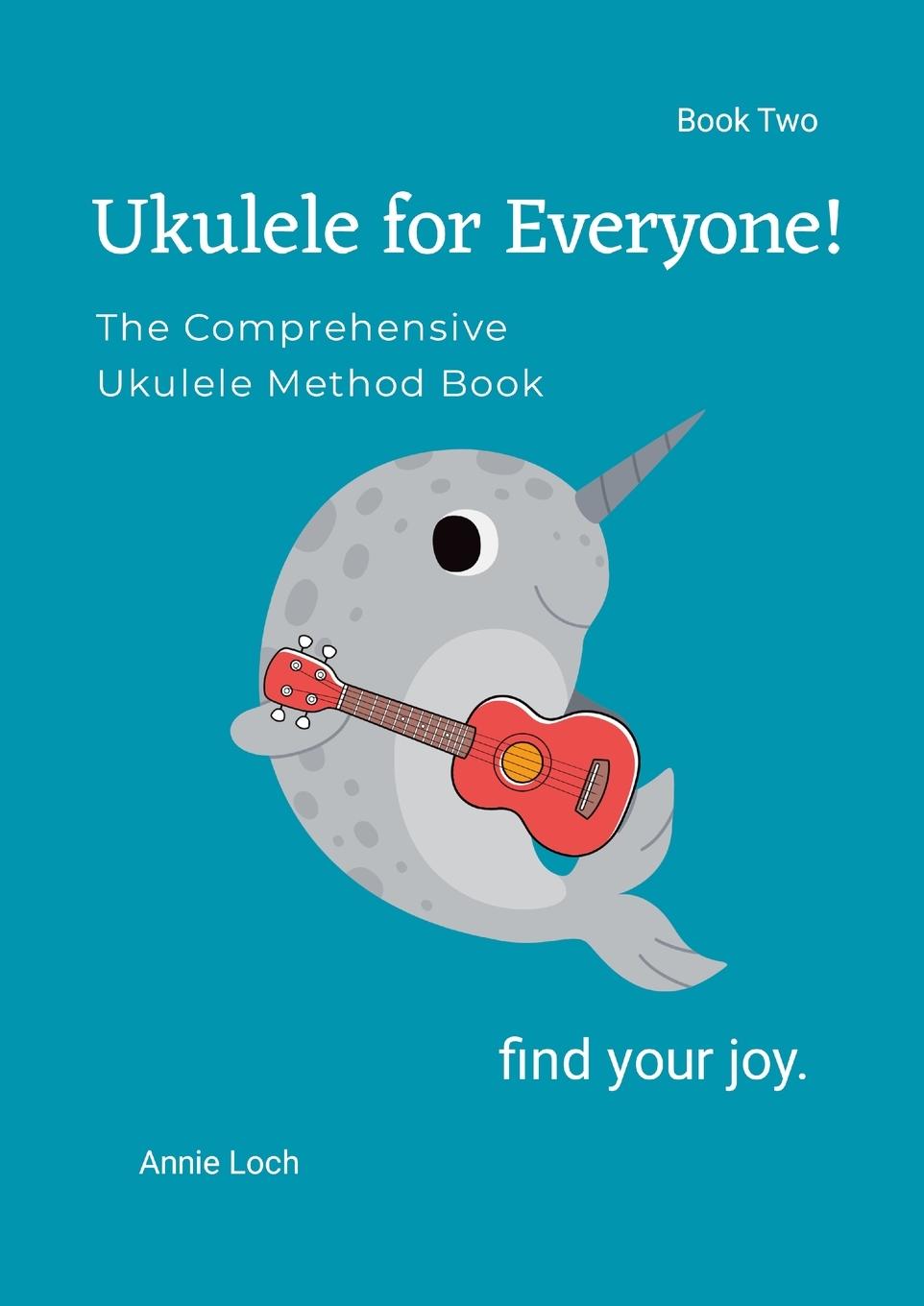 Kniha The Comprehensive Ukulele Method Book 2 Annie Loch
