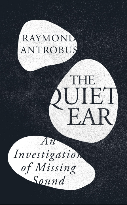 Buch The Quiet Ear Raymond Antrobus