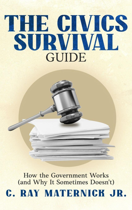 Kniha The Civics Survival Guide C. Ray Maternick Jr.