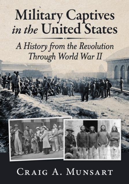 Libro Military Captives in the United States Craig A Munsart