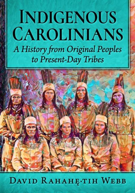 Kniha Indigenous Carolinians David Rahahę́-Tih Webb
