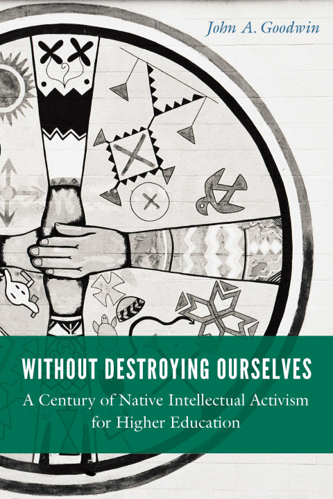 Kniha Without Destroying Ourselves John A. Goodwin