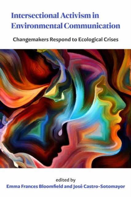 Kniha Intersectional Activism in Environmental Communication José Castro-Sotomayor