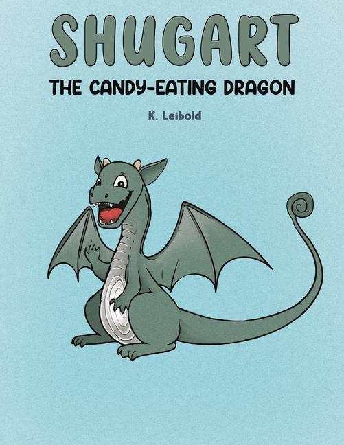 Kniha Shugart: The Candy-Eating Dragon K. Leibold