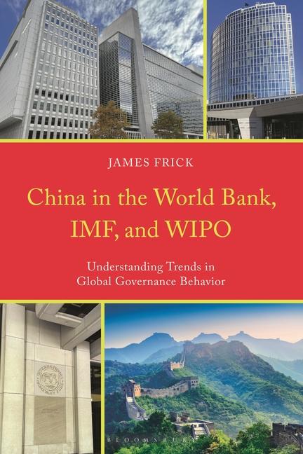 Libro China in the World Bank, Imf, and Wipo James Frick