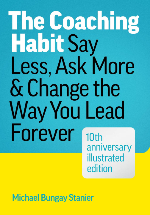 Книга The Coaching Habit STANIER MICHAEL BUNGAY