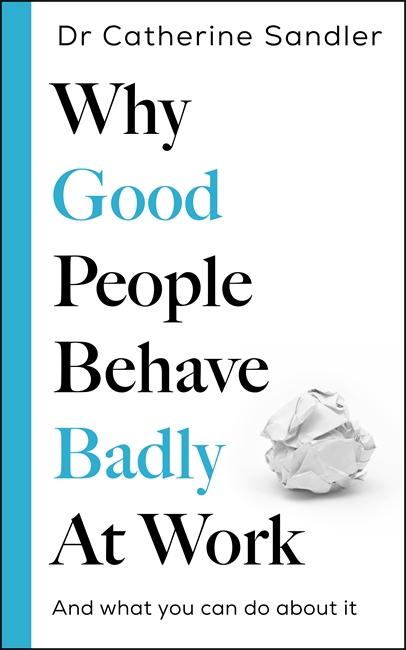 Book Why Good People Behave Badly at Work Dr Catherine Sandler