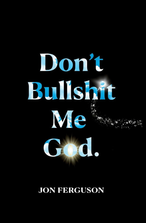 Libro Don't Bullshit Me God 
