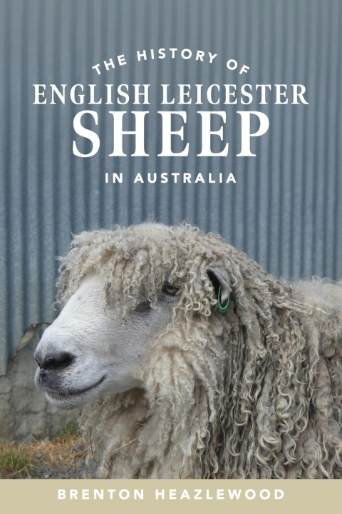 Libro The History of English Leicester Sheep in Australia 