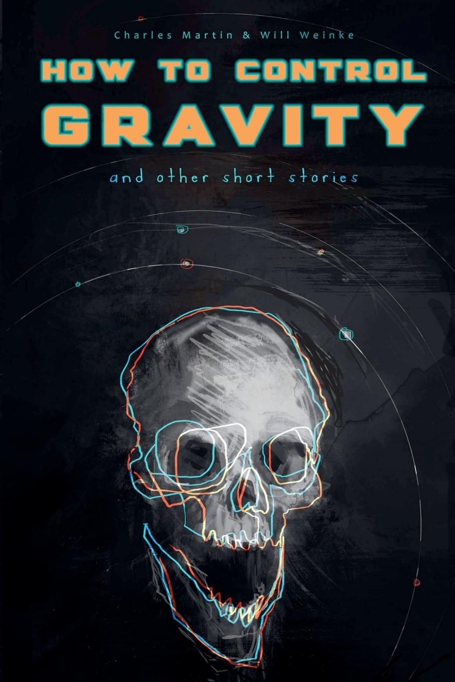 Knjiga How To Control Gravity Will Weinke