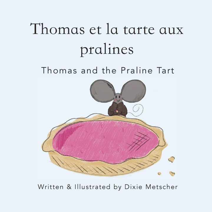 Kniha Thomas and the Praline Tart Dixie Metscher