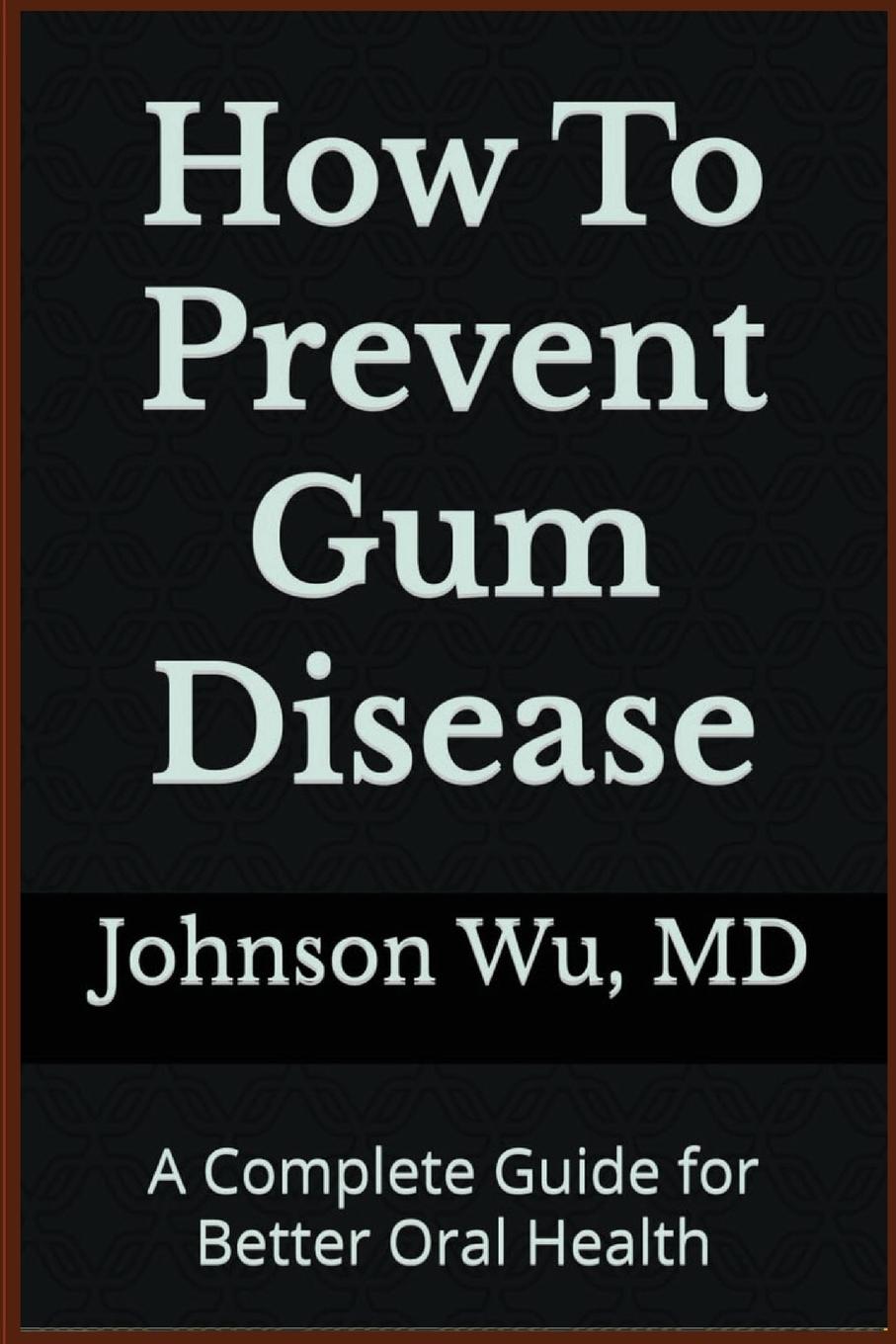 Knjiga How To Prevent Gum Disease 