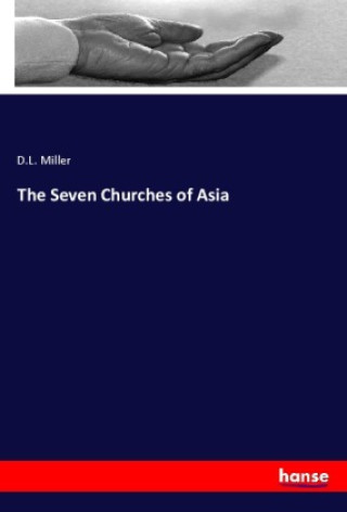 Kniha The Seven Churches of Asia D.L. Miller
