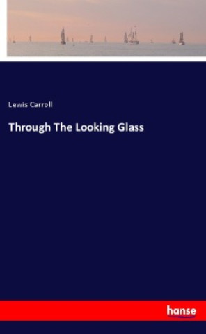 Knjiga Through The Looking Glass Lewis Carroll