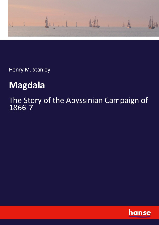 Kniha Magdala Henry M. Stanley