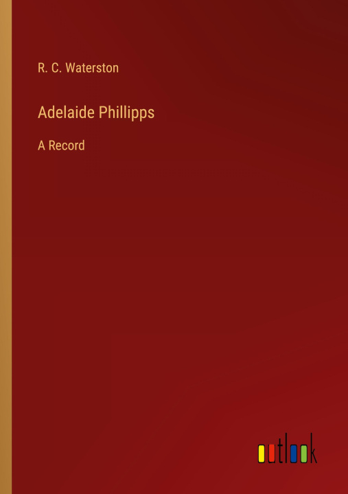 Kniha Adelaide Phillipps 