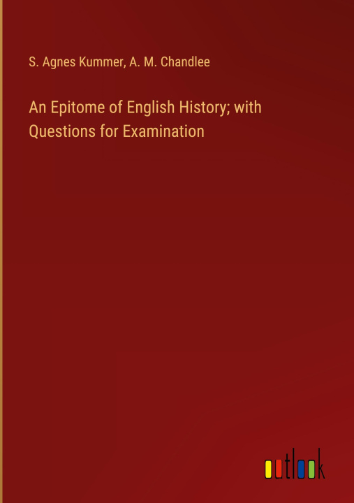Libro An Epitome of English History; with Questions for Examination A. M. Chandlee