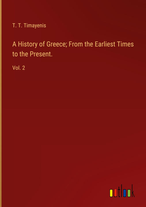 Kniha A History of Greece; From the Earliest Times to the Present. 