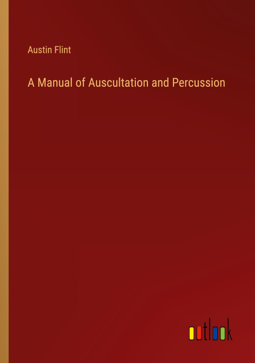 Kniha A Manual of Auscultation and Percussion 