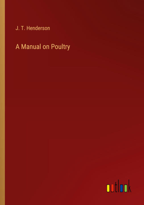 Knjiga A Manual on Poultry 