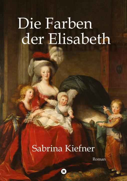 Kniha Die Farben der Elisabeth Sabrina Kiefner
