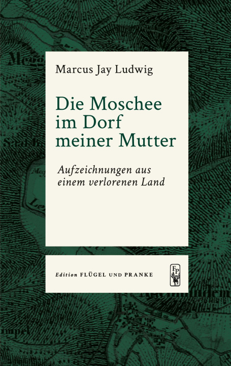 Kniha Die Moschee im Dorf meiner Mutter Marcus Jay Ludwig