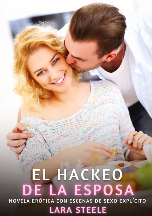 Knjiga El Hackeo de la Esposa Lara Steele