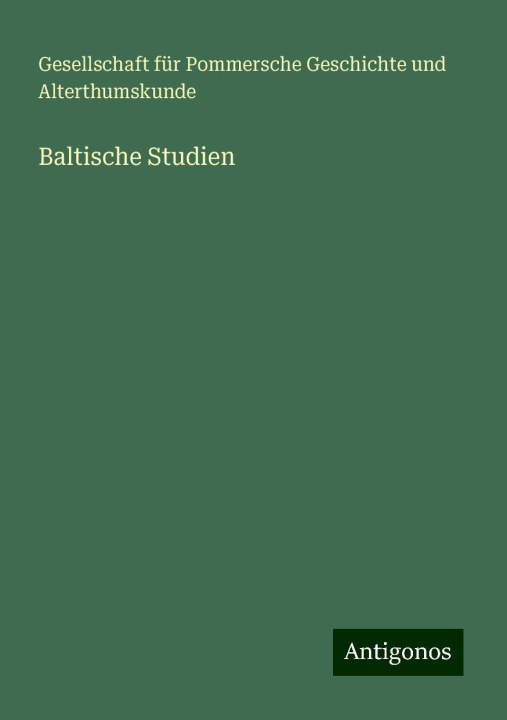 Kniha Baltische Studien Pommersche Geschichte u. Alterthumskunde