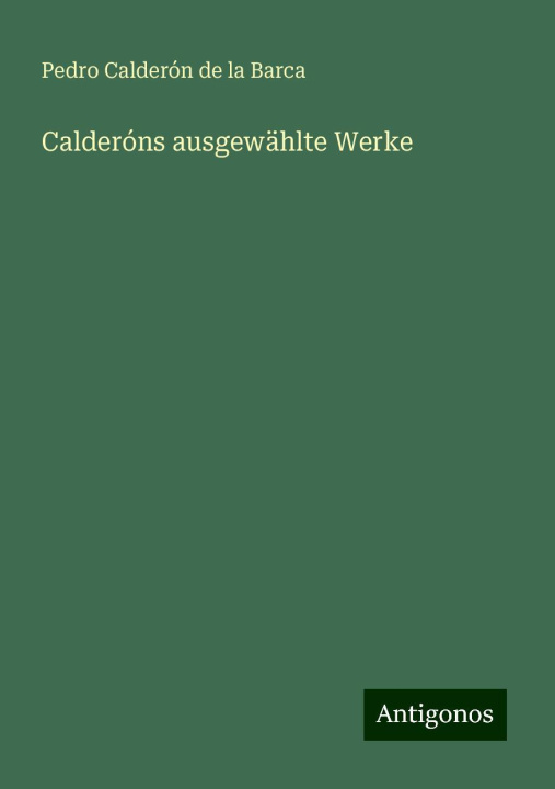 Kniha Calderóns ausgewählte Werke 