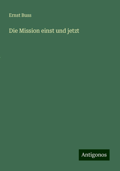 Kniha Die Mission einst und jetzt Ernst Buss