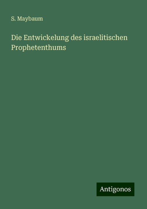 Kniha Die Entwickelung des israelitischen Prophetenthums 