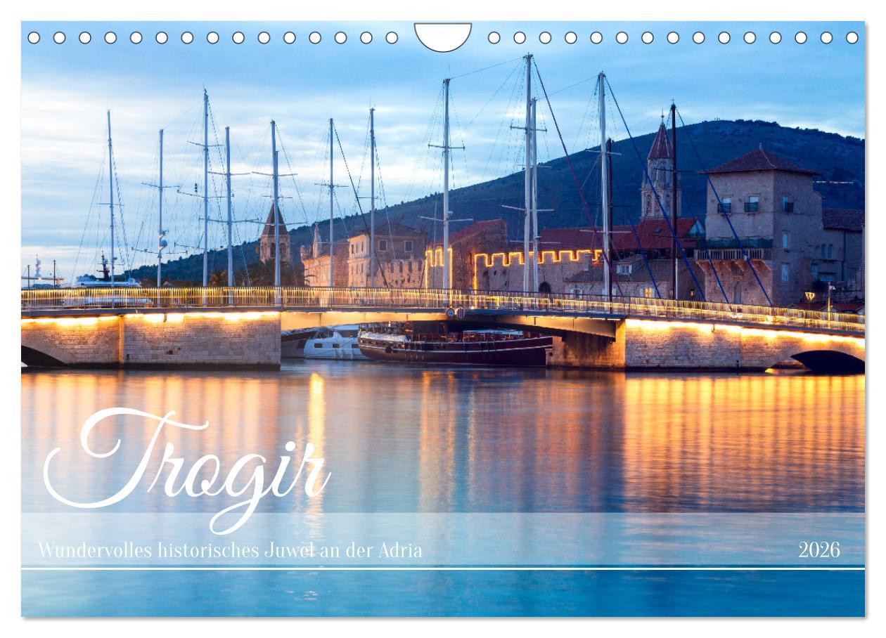 Kalendář/Diář Trogir - Wundervolles historisches Juwel an der Adria (Wandkalender 2026 DIN A4 quer), CALVENDO Monatskalender Calvendo